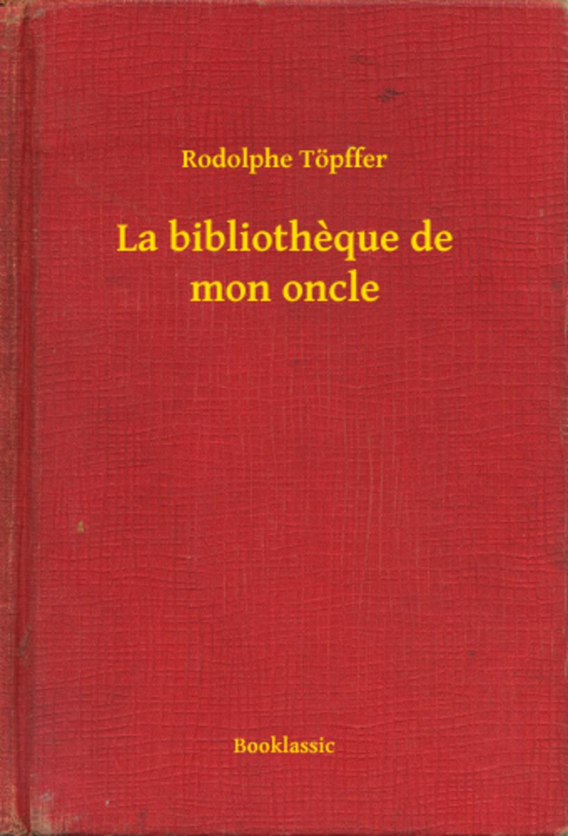 La bibliotheque de mon oncle