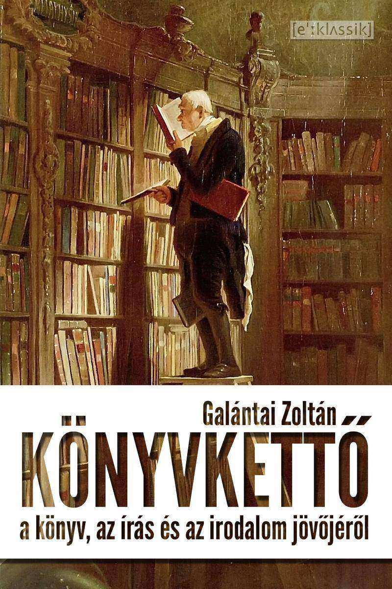 K?nyvkett?: A k?nyv, az írás és az irodalom j?v?jér?l