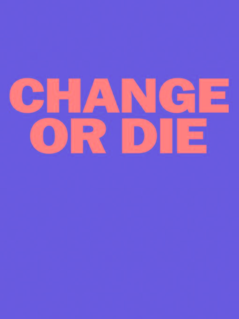 Change or Die