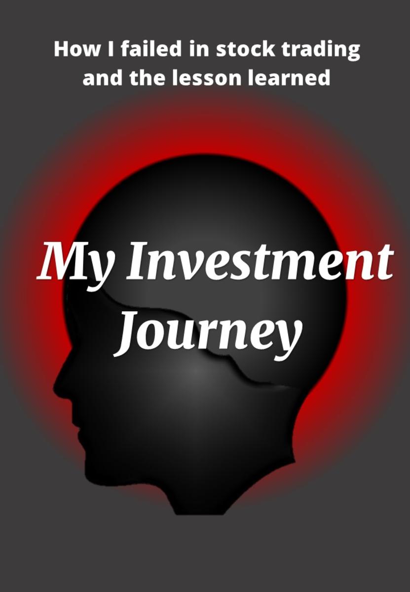 My Investment Journey: How I failed in stock trading and the lesson learned