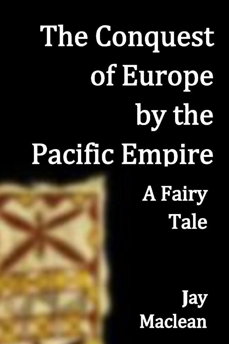 The Conquest of Europe by the Pacific Empire:A Fairy Tale
