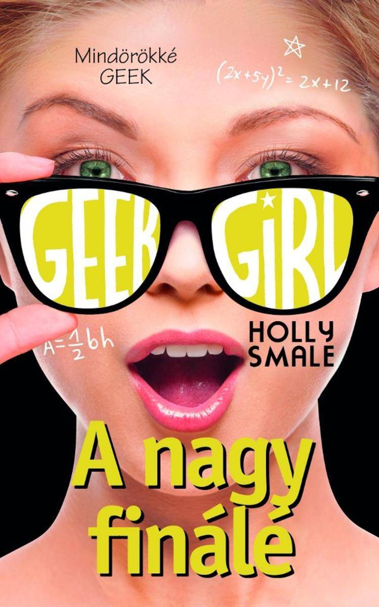 Geek Girl 6. - A nagy finálé