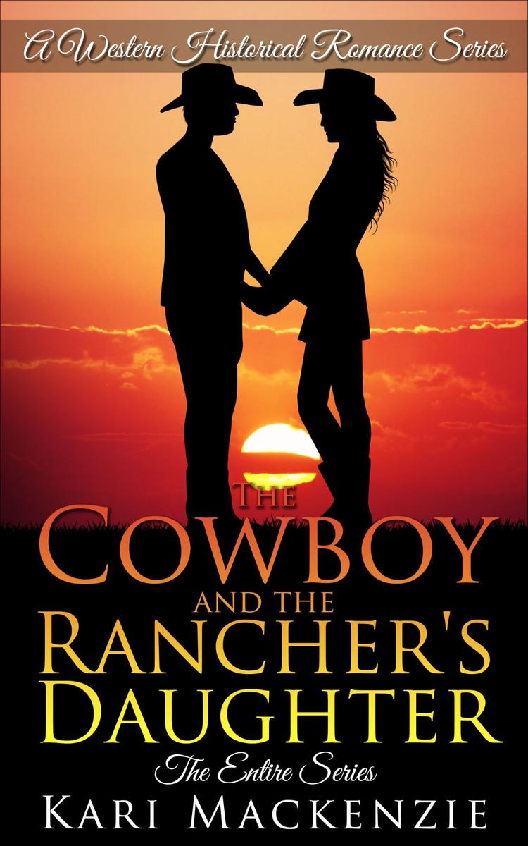 The Cowboy and the Rancher's Daughter:The Complete Boxed Set