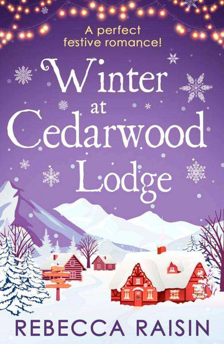 Winter At Cedarwood Lodge: A perfect heart-warming romance for 2018!