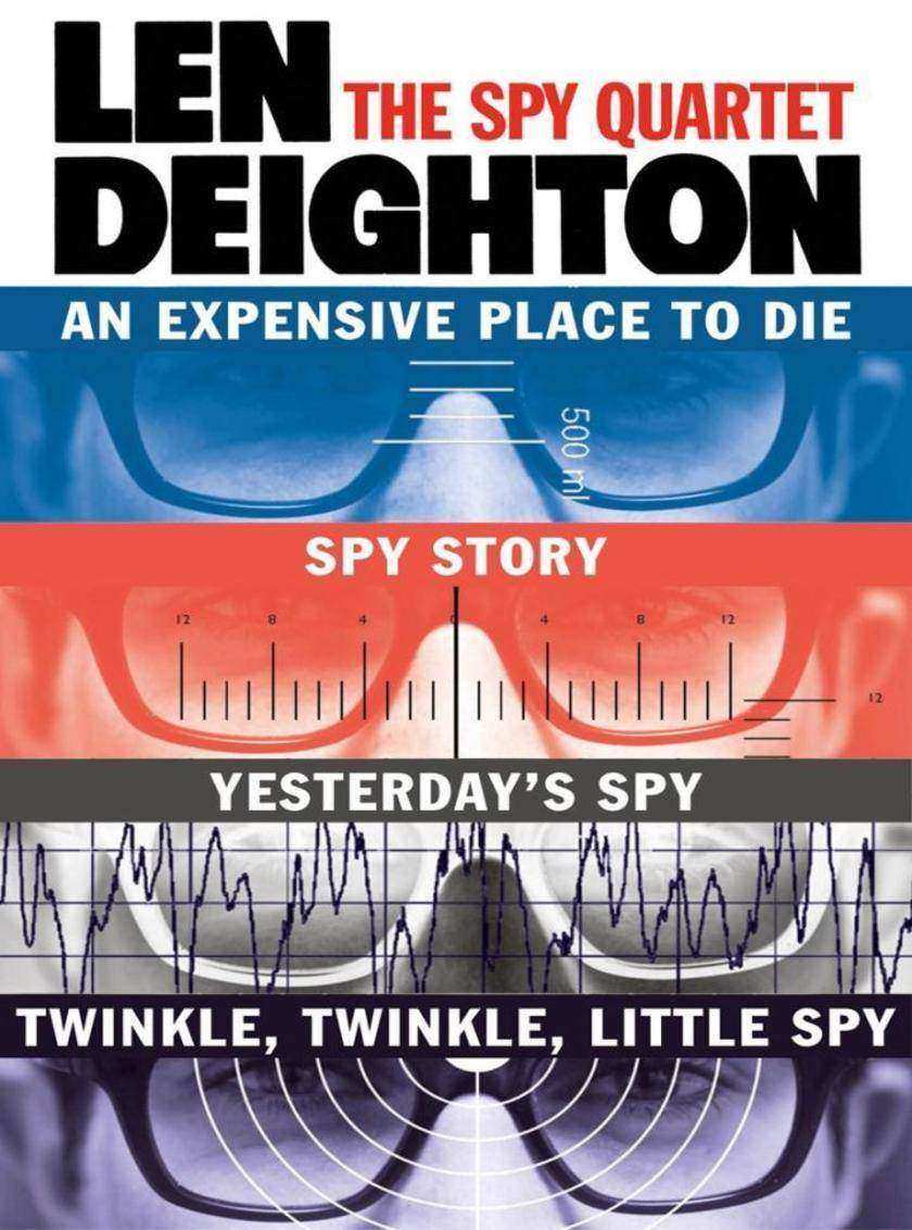 The Spy Quartet: An Expensive Place to Die, Spy Story, Yesterday’s Spy, Twinkle