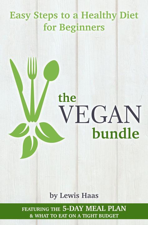 The Vegan Bundle:Easy Steps to a Healthy Diet for Beginners