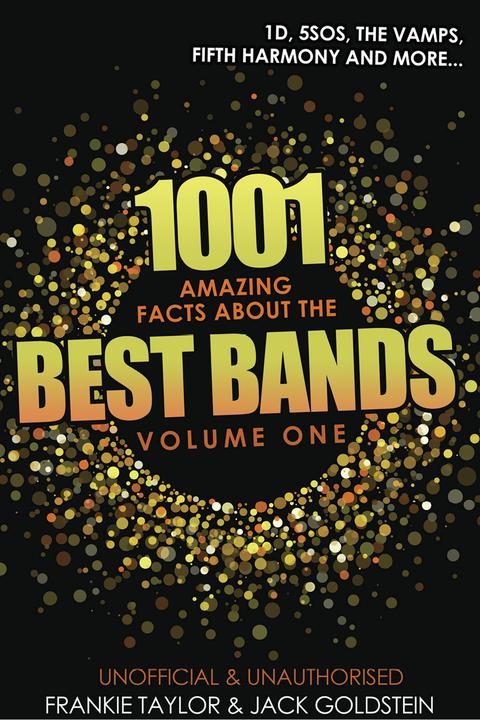 1001 Amazing Facts about The Best Bands - Volume 1