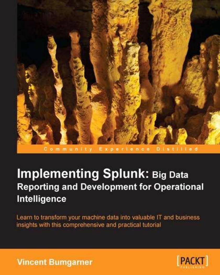 Implementing Splunk: Big Data Reporting and Development for Operational Intellig