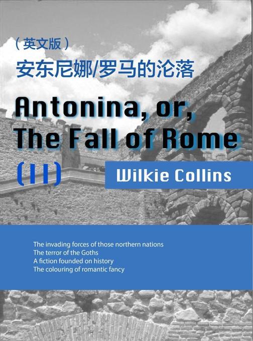 Antonina, or, The Fall of Rome(II) 安东尼娜 罗马的沦落(英文版)