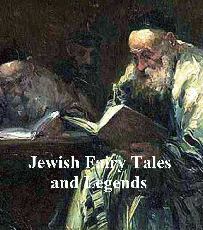 Jewish Fairy Tales and Legends