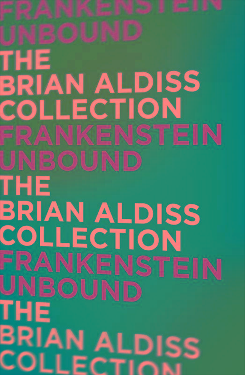 Frankenstein Unbound (The Monster Trilogy)