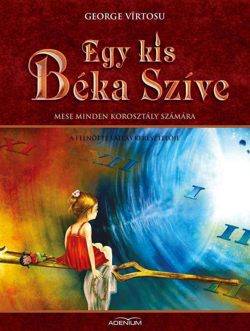 Egy kis béka szíve. A IV- dik k?tet. A feln?tté vállás keresztel?je