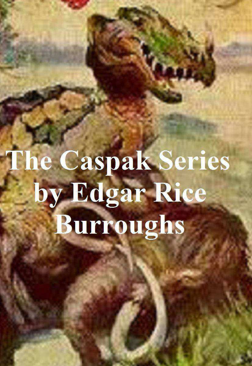 The Caspak Series: All three novels