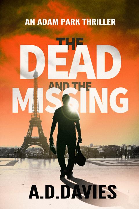 The Dead and the Missing: An Adam Park Thriller