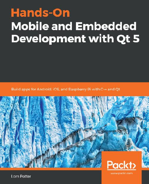 Hands-On Mobile and Embedded Development with Qt 5