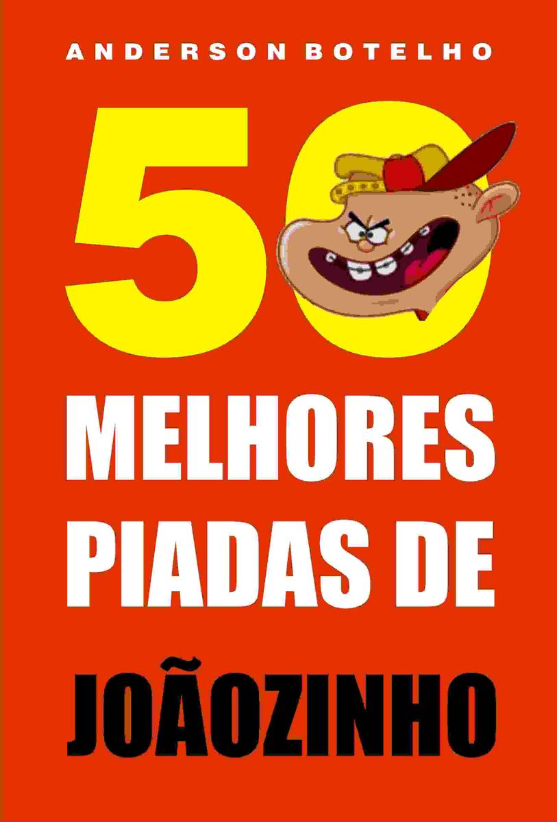 50 Melhores piadas de Jo?ozinho