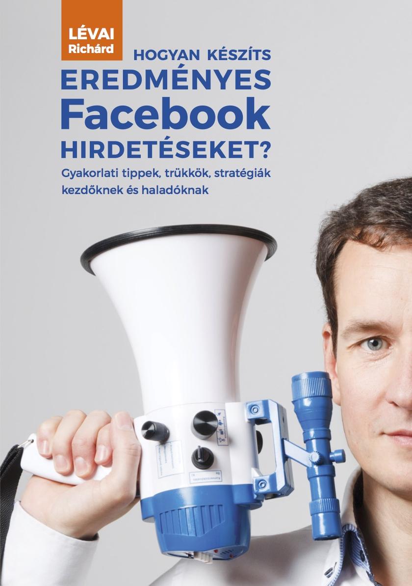 Hogyan készíts eredményes Facebook hirdetéseket？