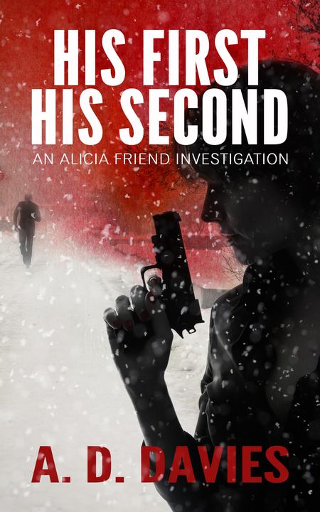 His First His Second：An Alicia Friend Investigation： An Alicia Friend Investigat
