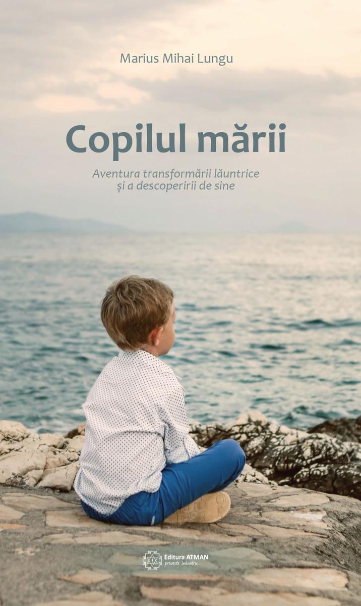 Copilul m?rii. Aventura transform?rii l?untrice ?i a descoperirii de sine