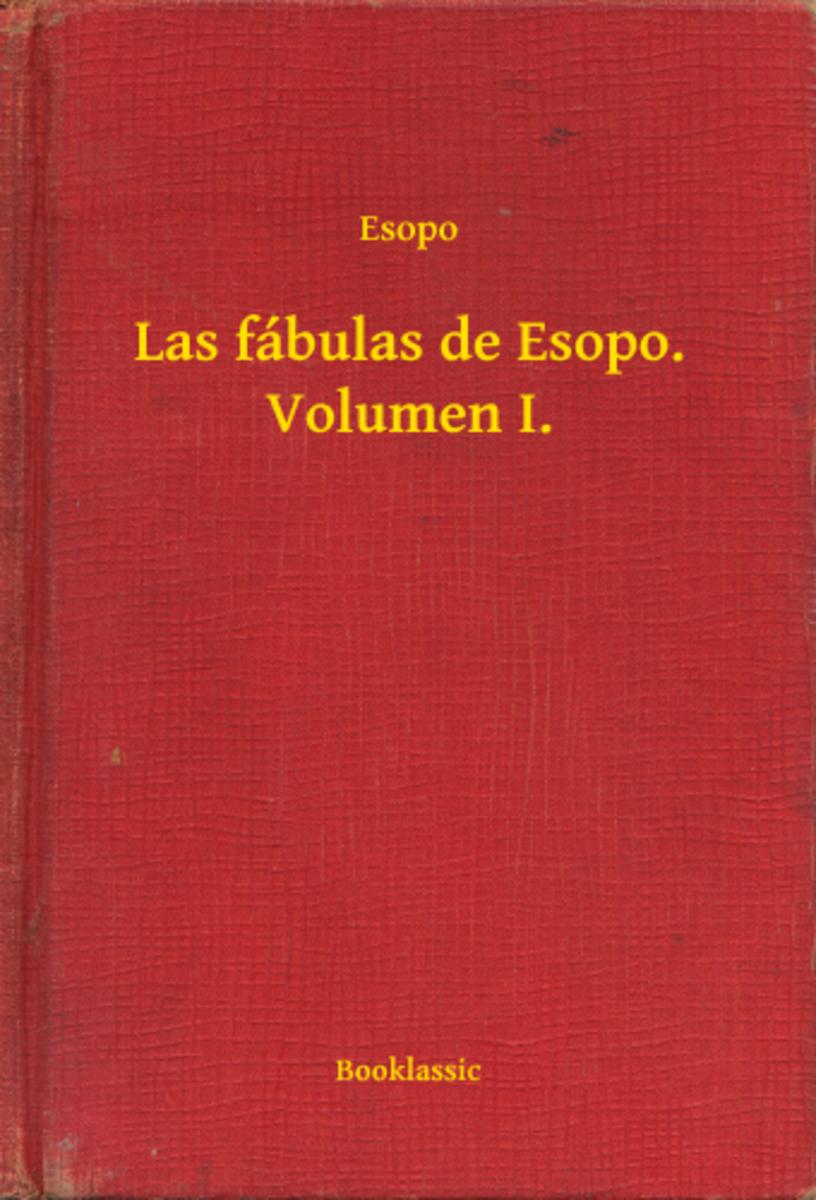 Las fábulas de Esopo. Volumen I.