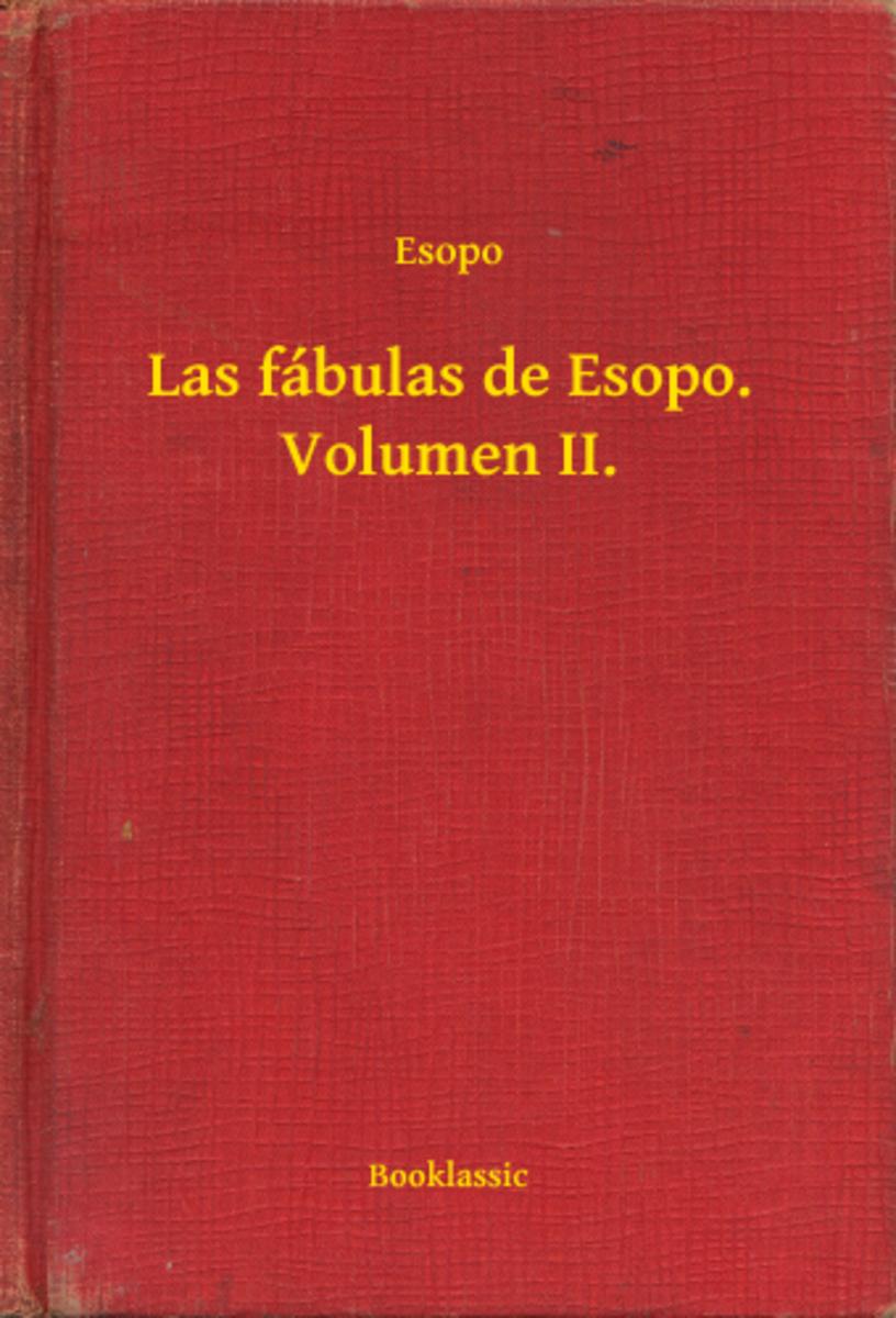 Las fábulas de Esopo. Volumen II.