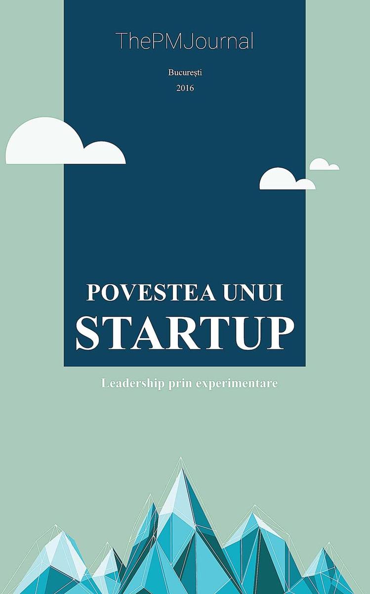 Povestea unui startup. Leadership prin experimentare