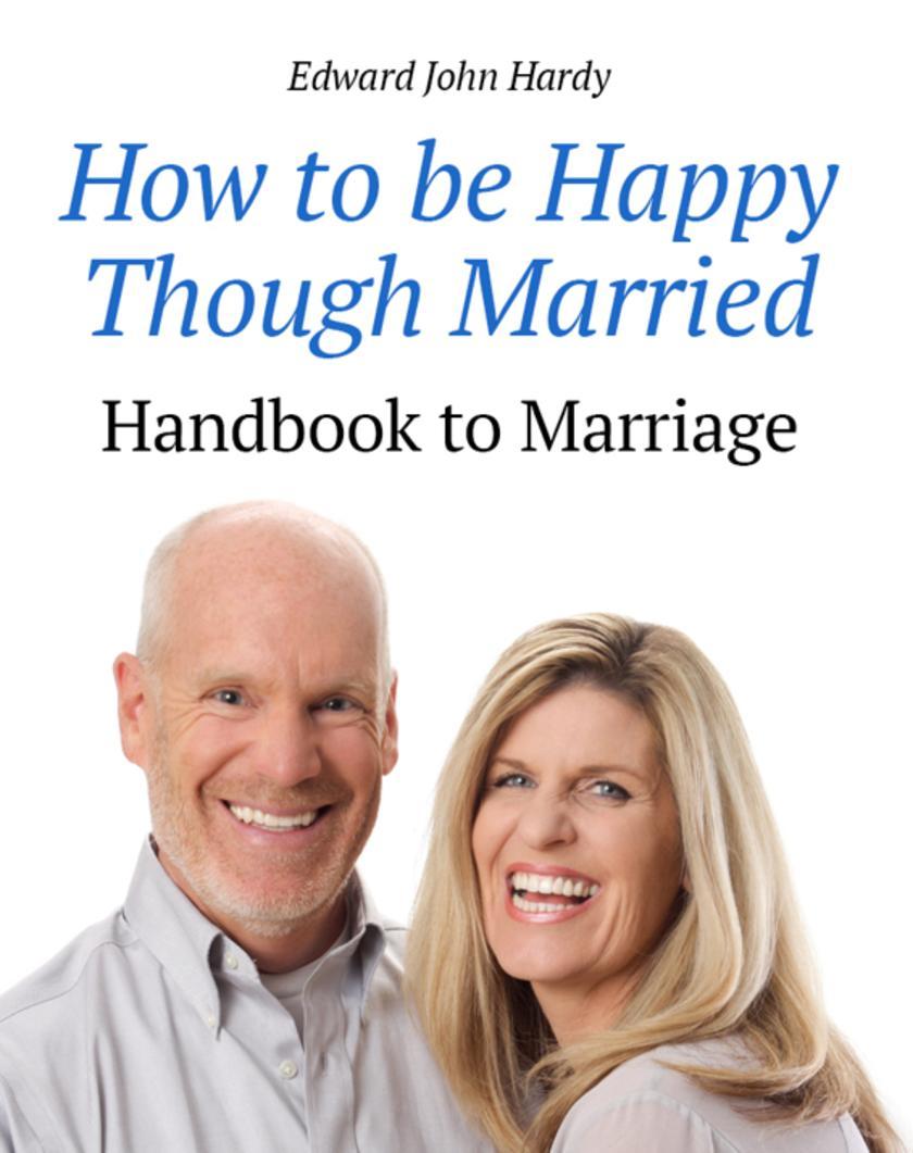 How to be Happy Though Married