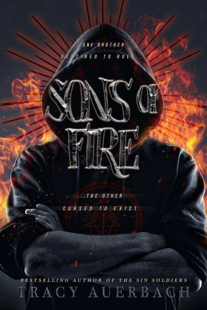 Sons of Fire: One brother destined to rule... the other cursed to exist