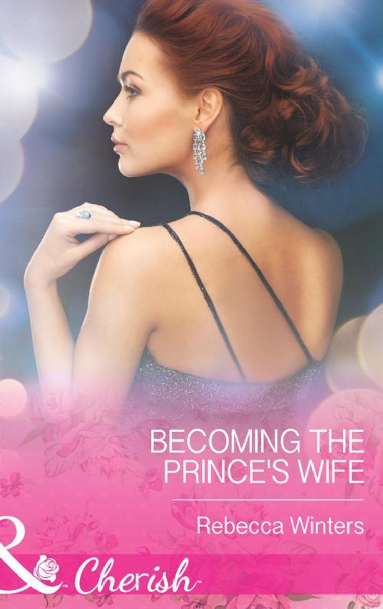 Becoming the Prince's Wife (Mills & Boon Cherish) (Princes of Europe, Book 2)