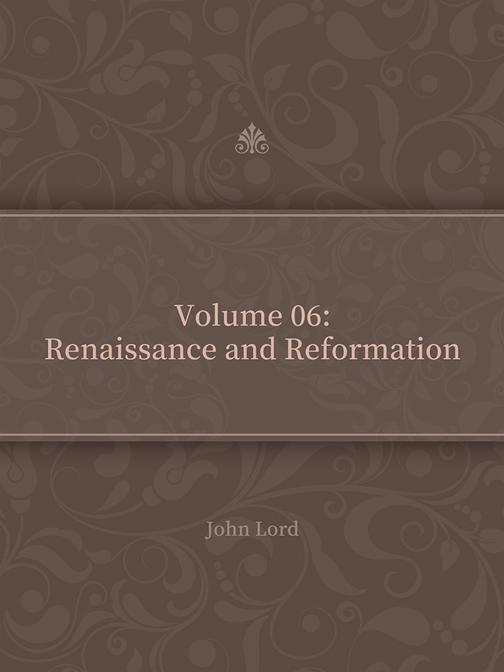 Volume 06Renaissance and Reformation