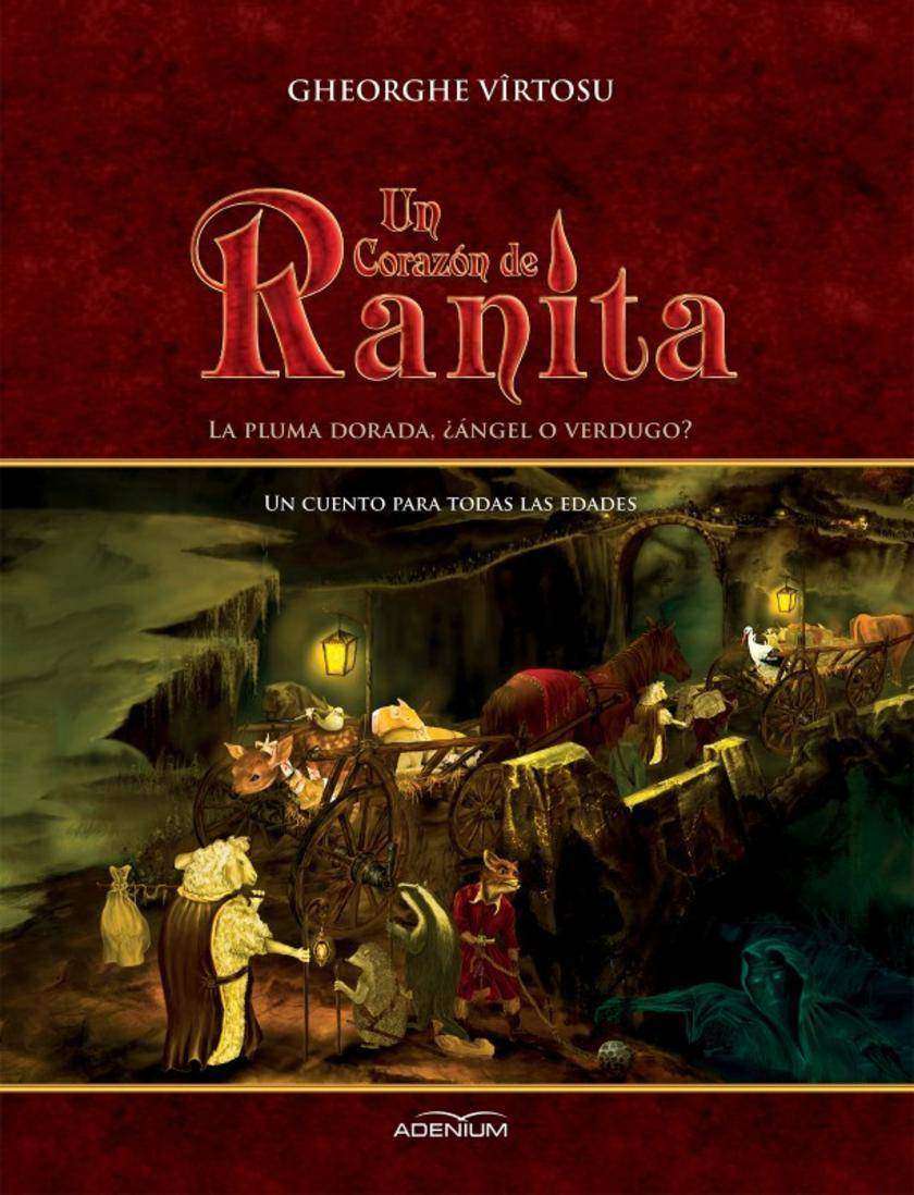 Un Corazón de Ranita. Primer volumen. La pluma dorada, ?ángel o verdugo?