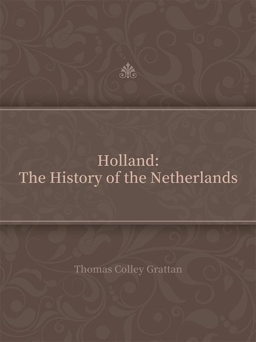 HollandThe History of the Netherlands
