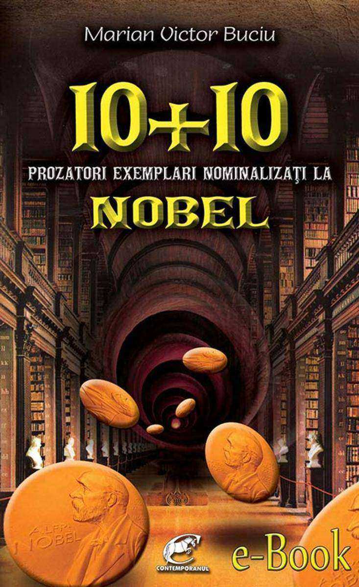 10 plus 10 prozatori exemplari nominaliza?i la Nobel