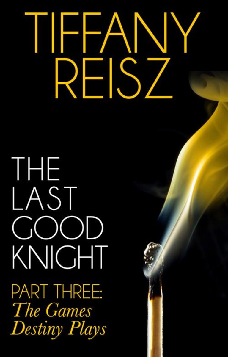 The Last Good Knight Part III: The Games Destiny Plays (Mills & Boon Spice) (The