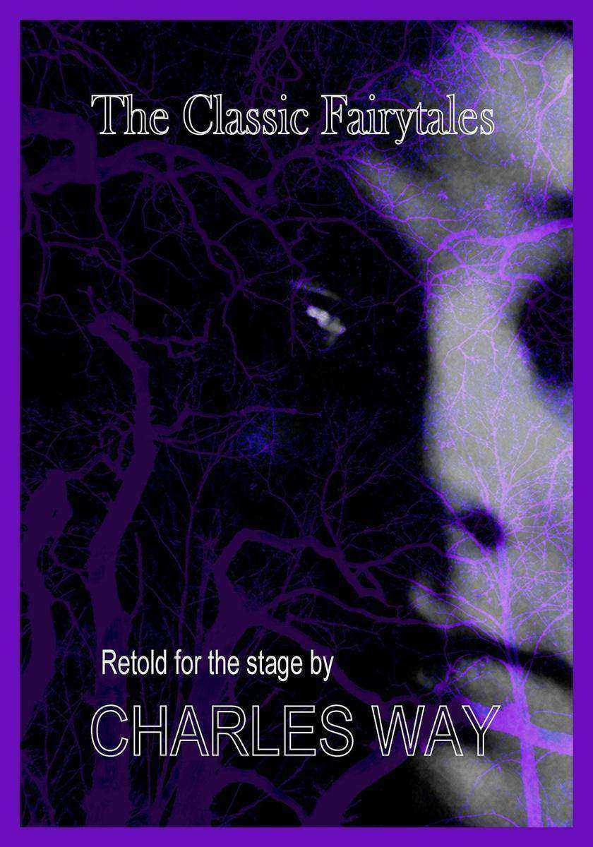 The Classic Fairytales: Retold for the Stage