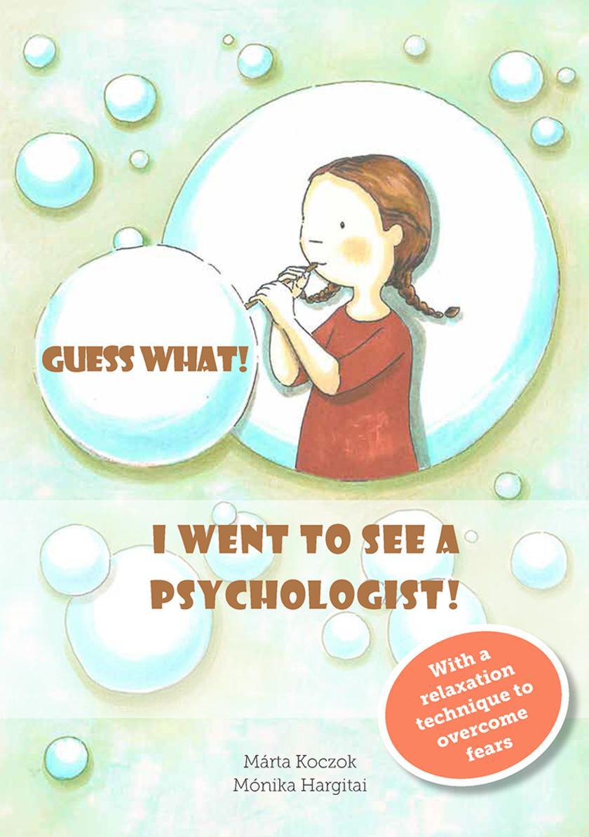 Guess What! I Went to See a Psychologist!