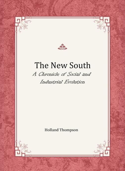 The New South：A Chronicle of Social and Industrial Evolution