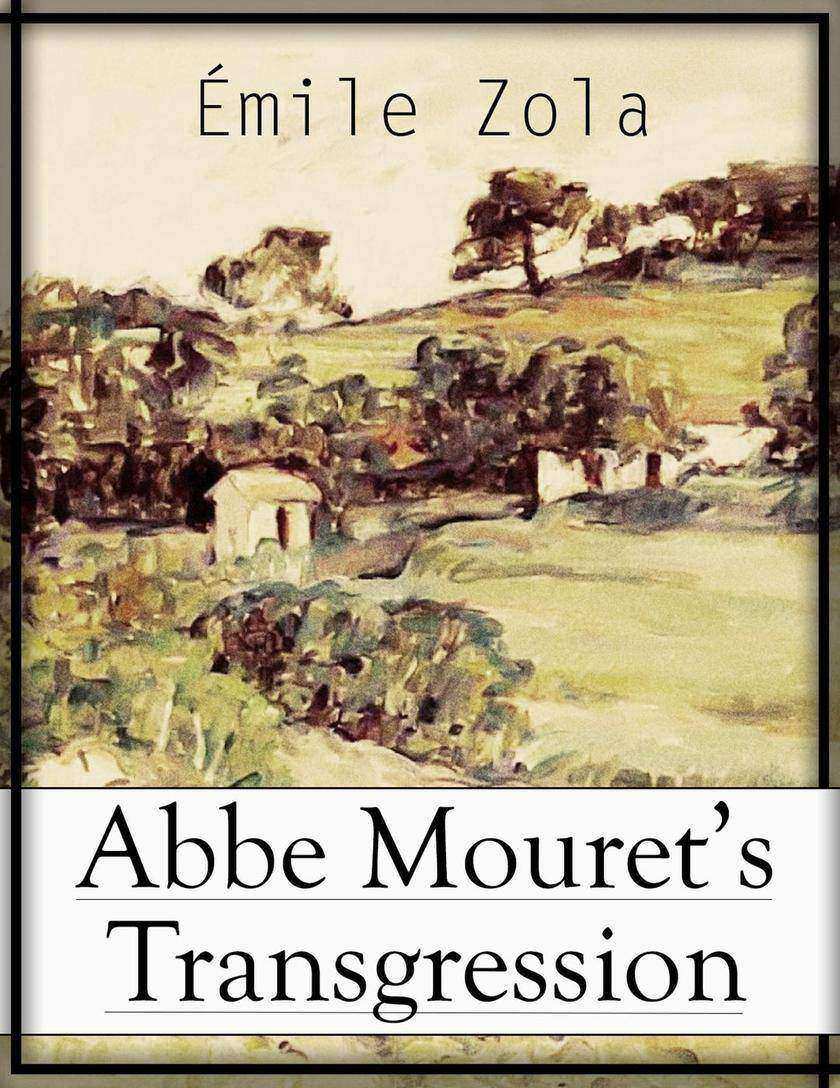 Abbe Mouret’s Transgression: Les Rougon-Macquart #5