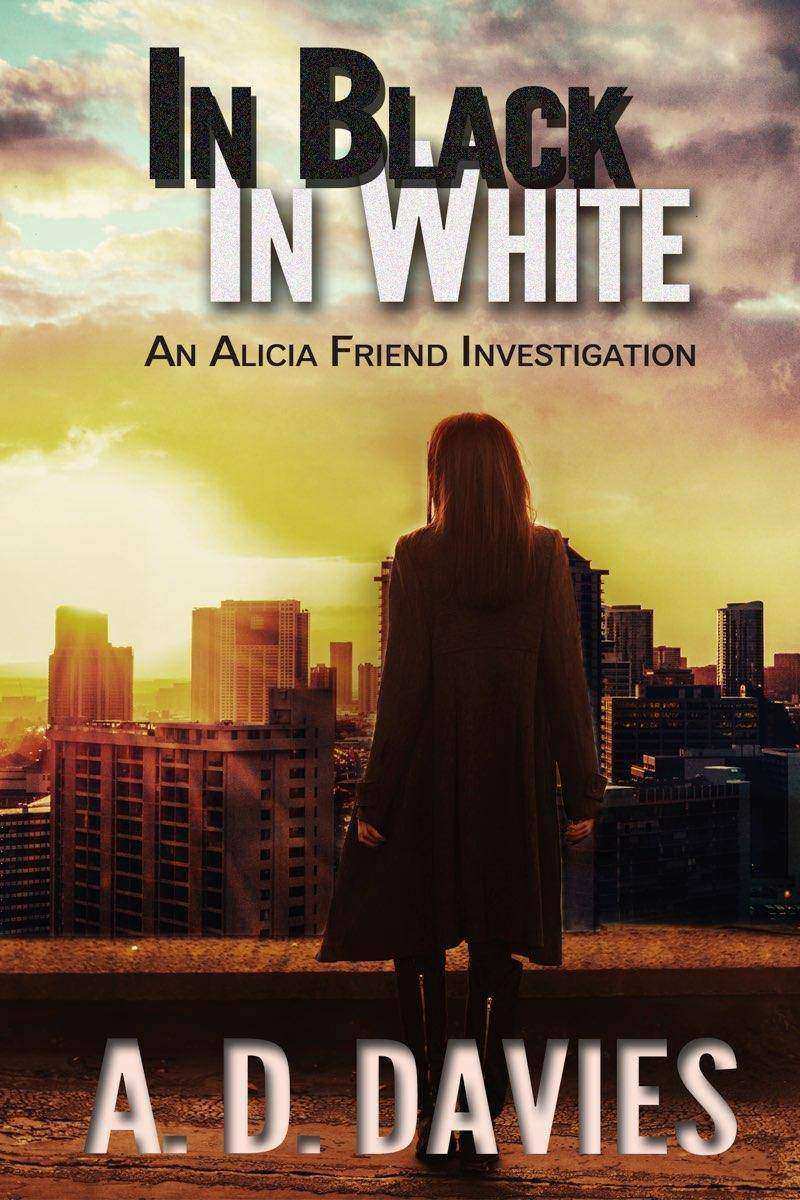 In Black In White: An Alicia Friend Investigation
