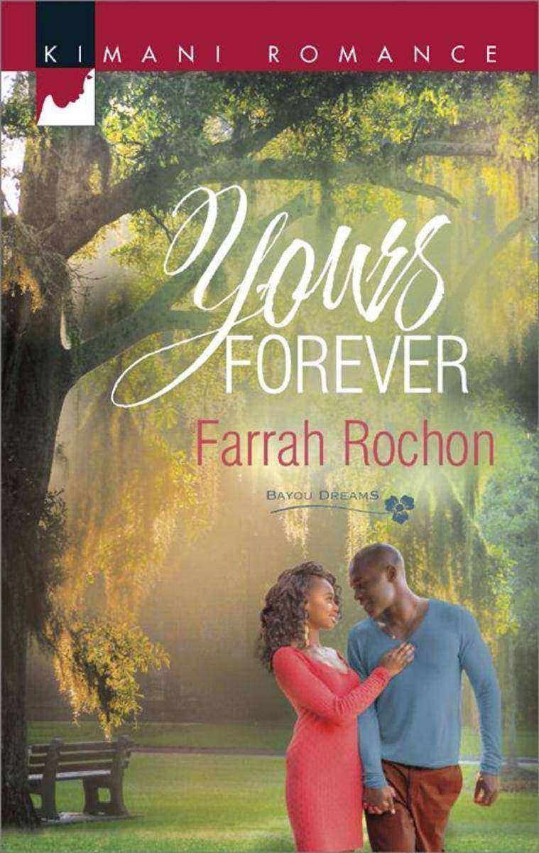 Yours Forever (Mills & Boon Kimani) (Bayou Dreams, Book 3)