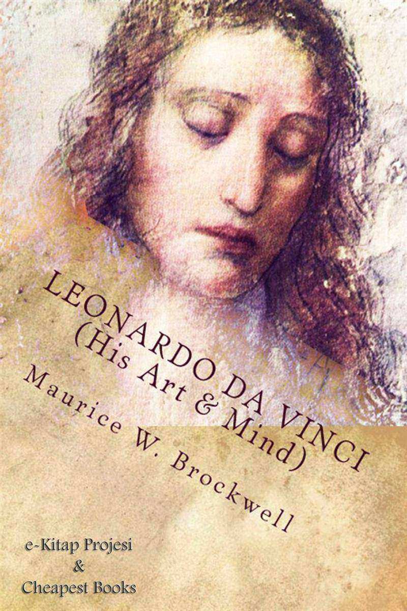 Leonardo Da Vinci (His Art & Mind): "Illustrated with Eight Reproductions in Col