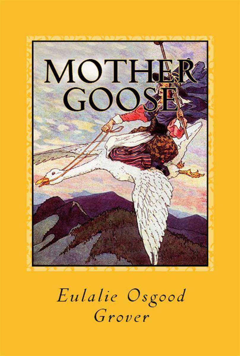 Mother Goose: [Illustrated & The Original Volland Edition]