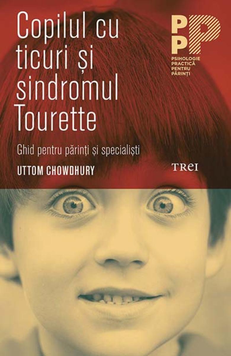 Copilul cu ticuri ?i sindromul Tourette: Ghid pentru p?rin?i ?i speciali?ti