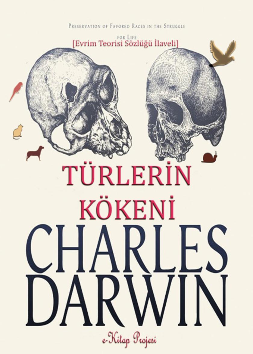 Darwin ve Türlerin K?keni: [Bir Biyografik & Darwin ve Evrim Kuram? ?al??mas?]
