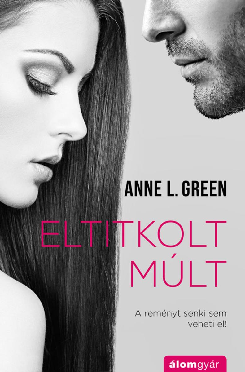 Eltitkolt múlt: A reményt senki sem veheti el!