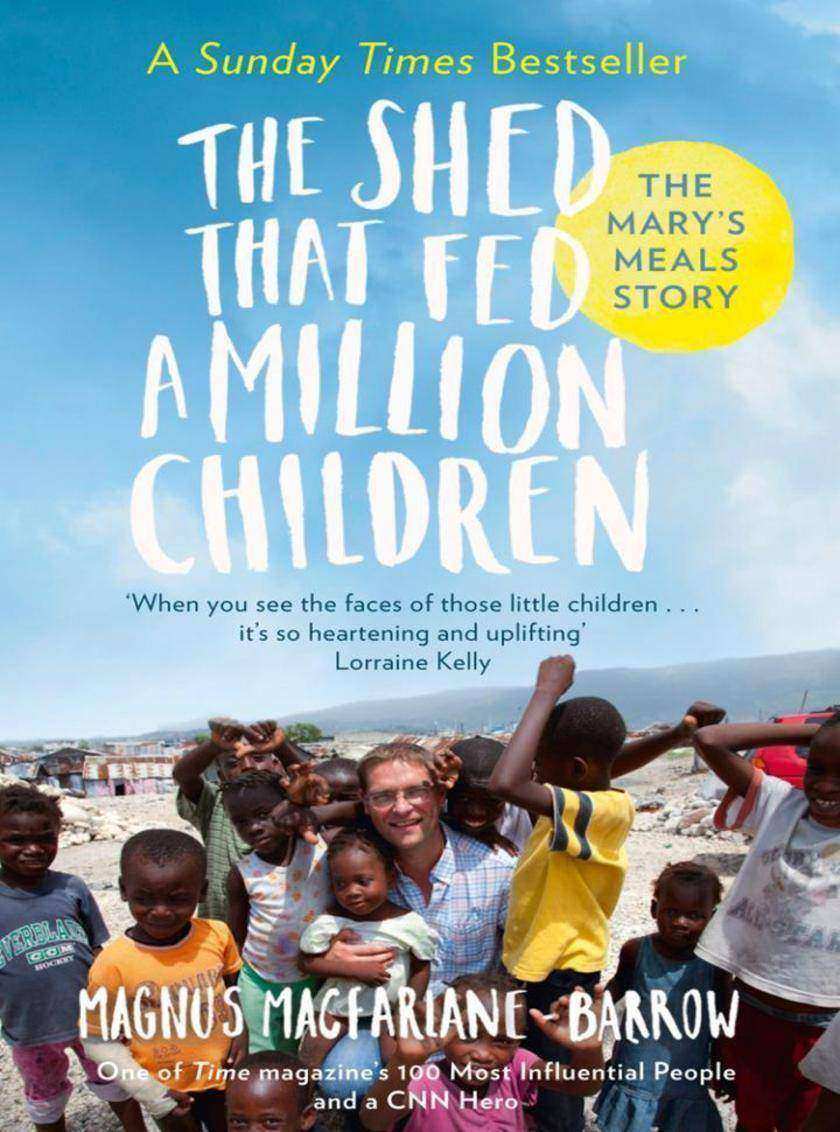 The Shed That Fed a Million Children: The Mary’s Meals Story