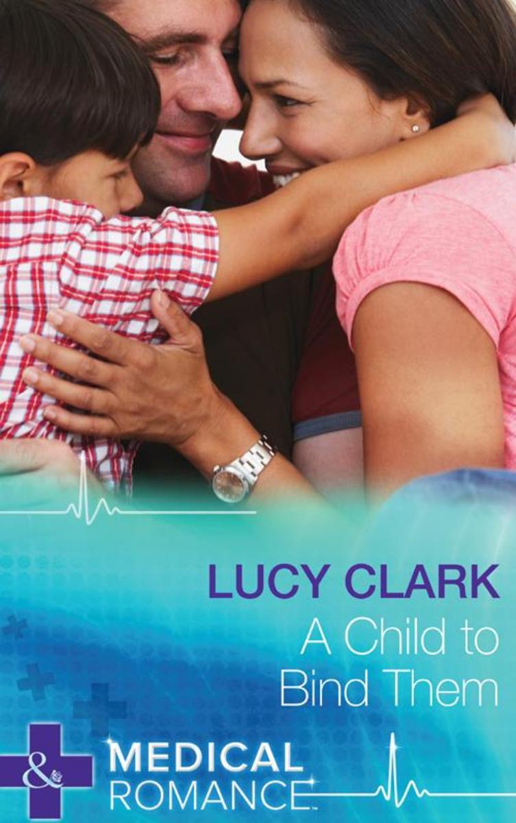 A Child To Bind Them (Mills & Boon Medical)