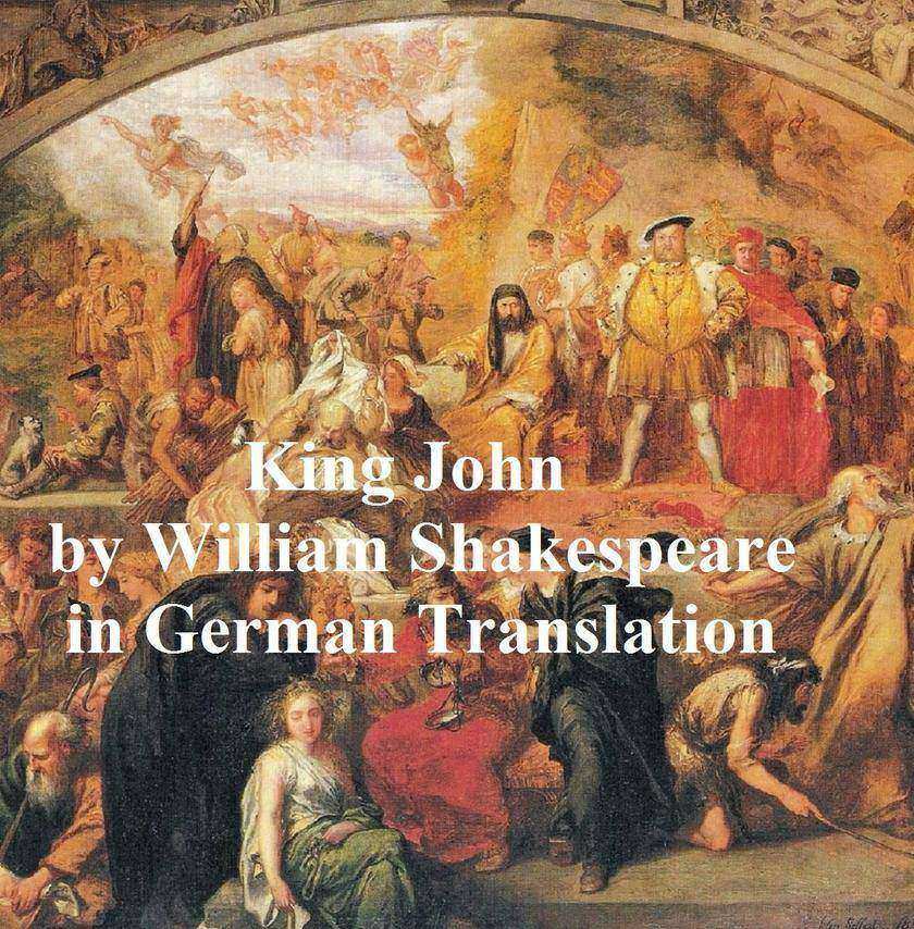King John/ Leben und Tod des Konigs Johann: Bilingual edition