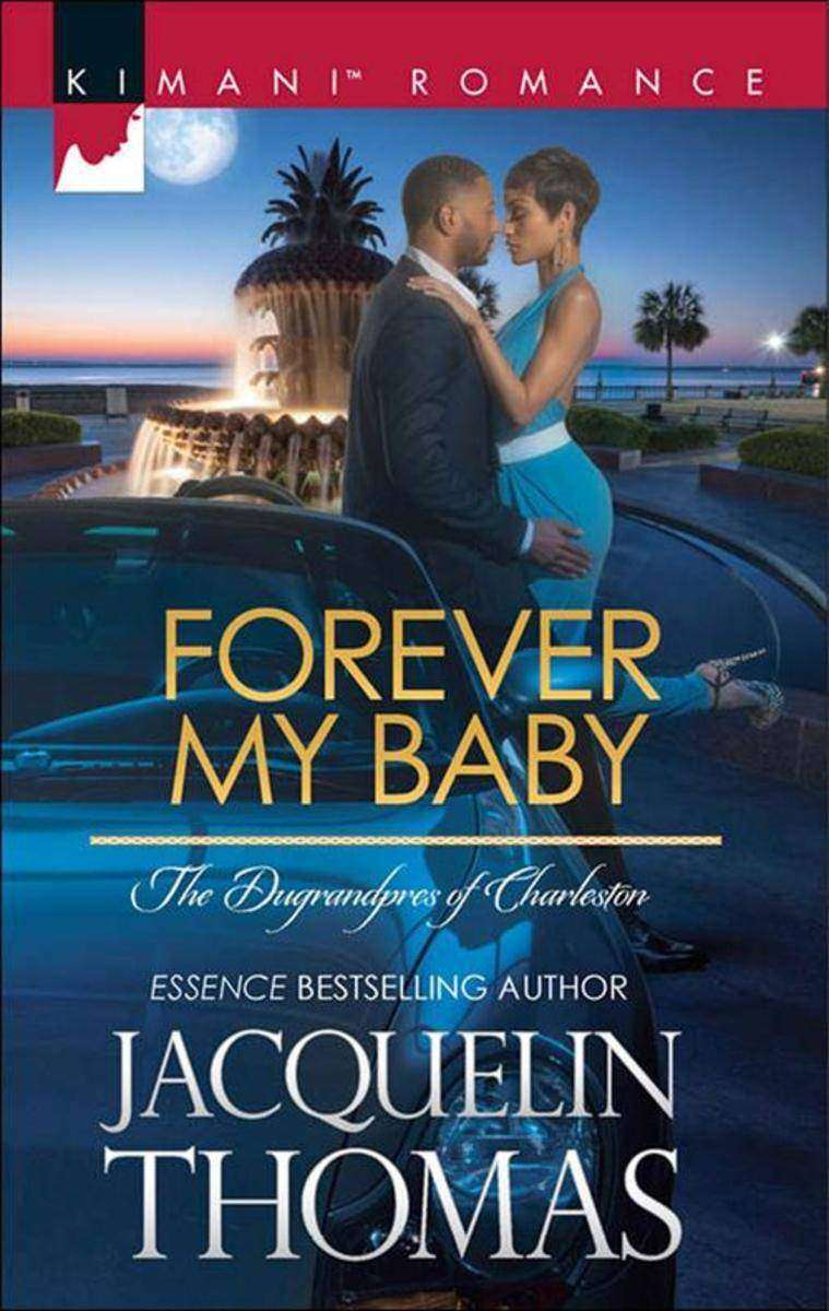 Forever My Baby (Mills & Boon Kimani) (The Dugrandpres of Charleston, Book 1)