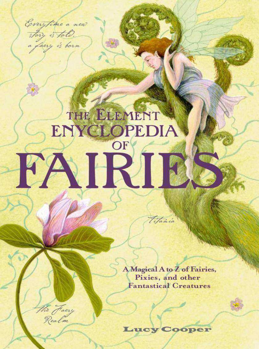 THE ELEMENT ENCYCLOPEDIA OF FAIRIES